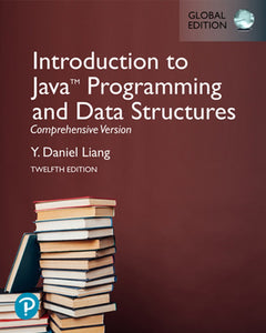 Introduction to Java Programming and Data Structures, Comprehensive Version, Global Edition, 12th edition