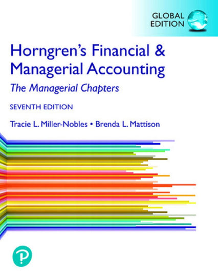 MyLab Accounting for Horngren's Financial & Managerial Accounting, The Managerial Chapters, Global Edition, 7th edition