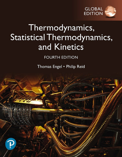 Physical Chemistry: Thermodynamics, Statistical Thermodynamics, and Kinetics, Global Edition 4th